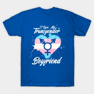 I LOVE MY TRANSGENDER BOYFRIEND T-Shirt